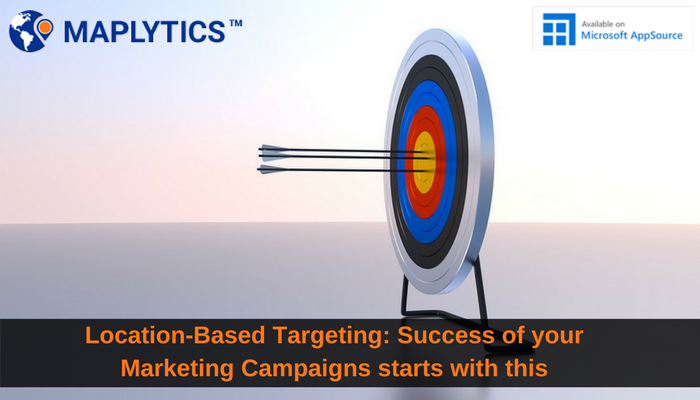 Location-Based Targeting: Success of your Marketing Campaigns starts with this