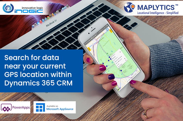 Search for data near your current GPS location within Dynamics 365 CRM