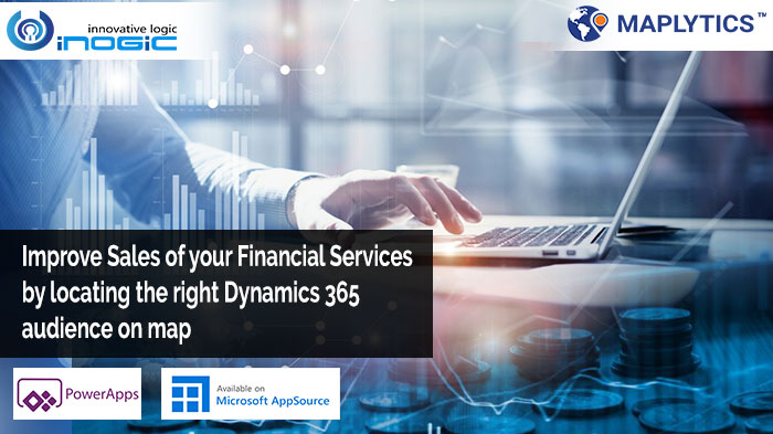 How to improve Sales of your Financial Services by locating the right Dynamics 365 audience on map