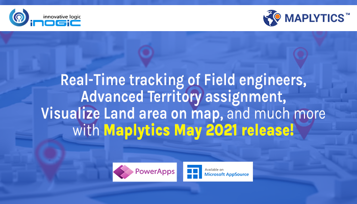 Real-Time tracking of Field engineers, Advanced Territory assignment,