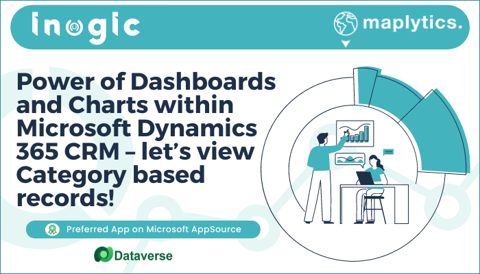 Power of Dashboards and Charts within Microsoft Dynamics 365 CRm