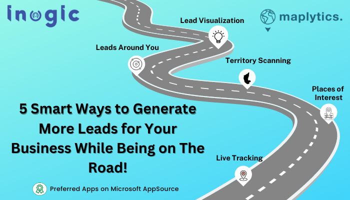 5 Smart Ways to Generate more Leads for your Business while being on the road!