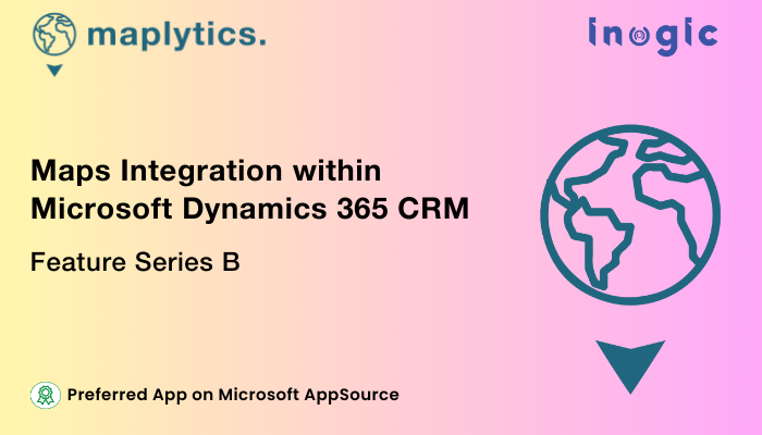 Maps Integration within Microsoft Dynamics 365 CRM
