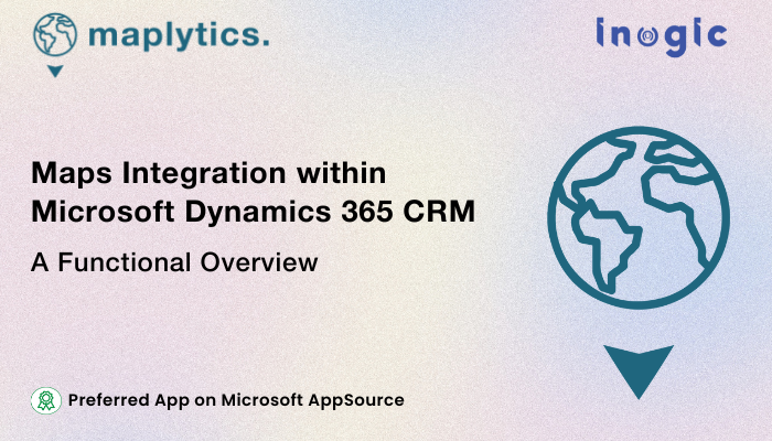 Maps Integration within Microsoft Dynamics 365 CRM