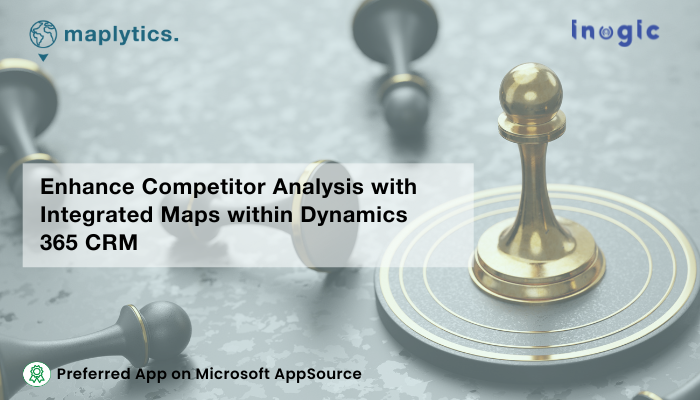 Make Smarter Decisions with Maps and Dynamics 365 CRM for Competitor  Analysis - CRM Software Blog