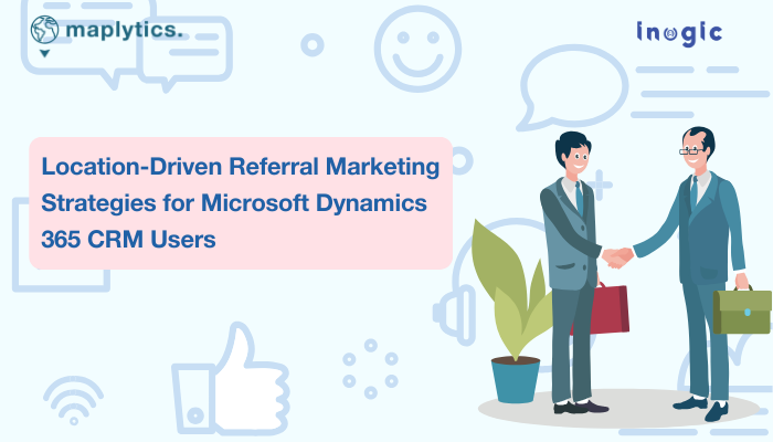 Referral Marketing Strategies for Microsoft Dynamics 365 CRM