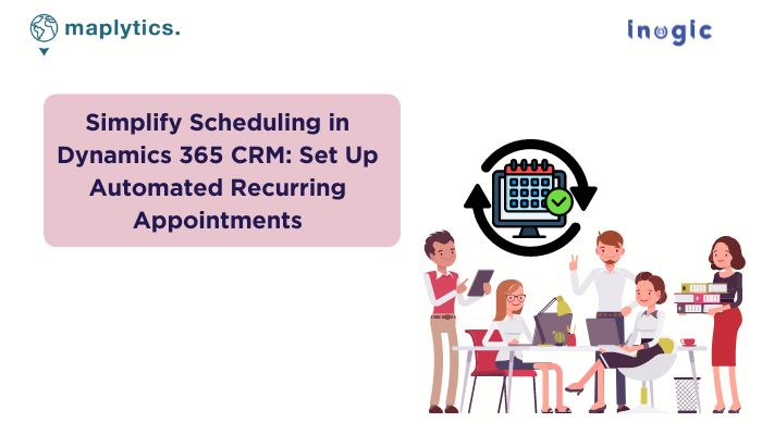 Auto-Scheduling in Dynamics 365 CRM