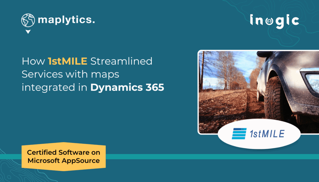 How 1stMILE Streamlined Services with Maps Integrated in Dynamics 365