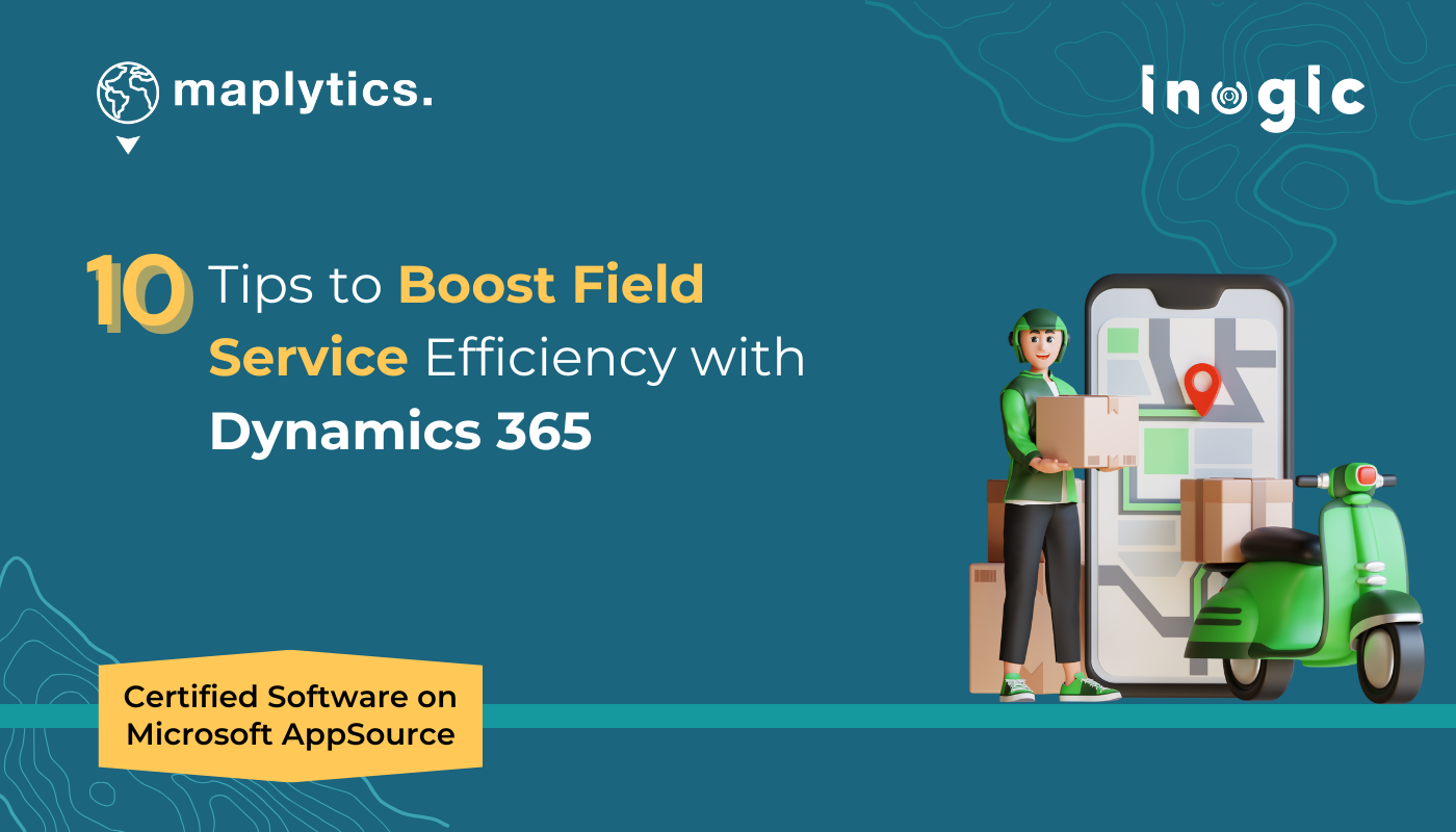 10 Field Service Best Practices within Dynamics 365