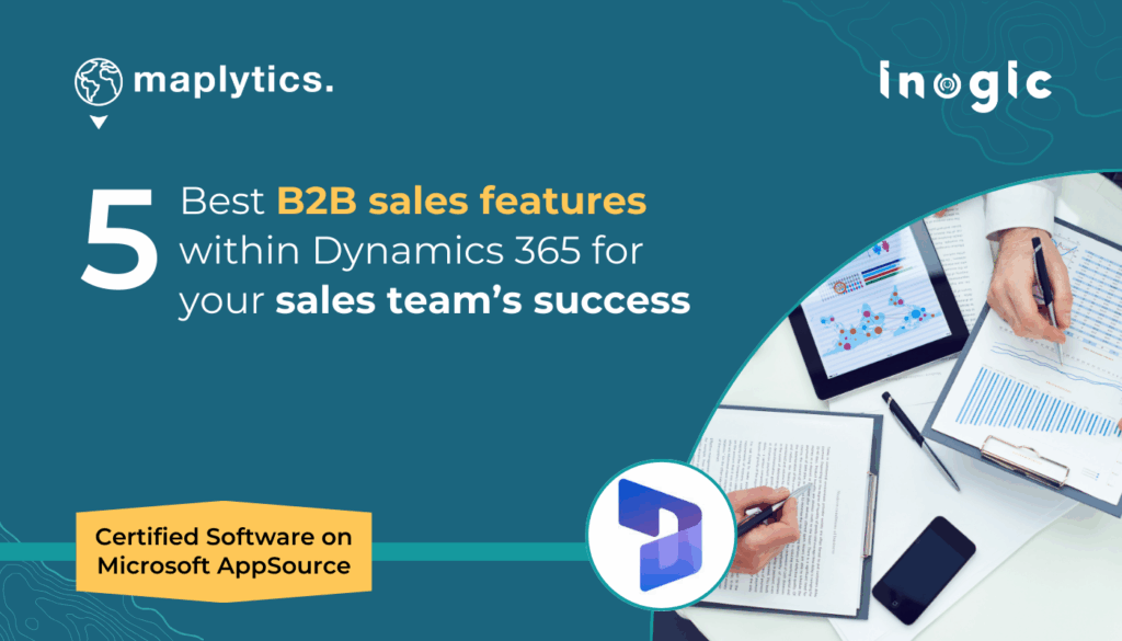 5 best B2B sales features within Dynamics 365 for your sales team’s success