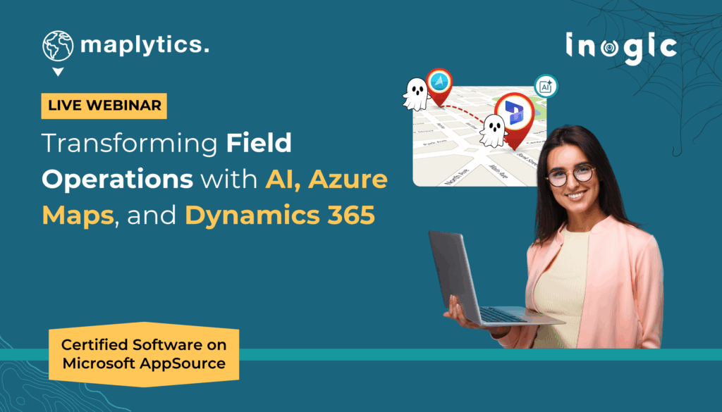 Field Operations with AI, Azure Maps Dynamics 365