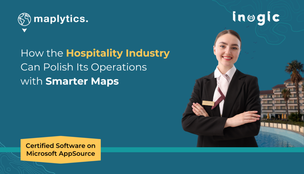 How the Hospitality Industry Can Polish Its Operations with Smarter Maps