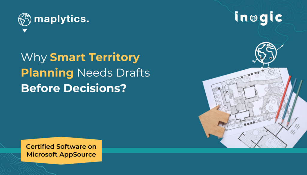Why Smart Territory Planning Needs Drafts Before Decisions?