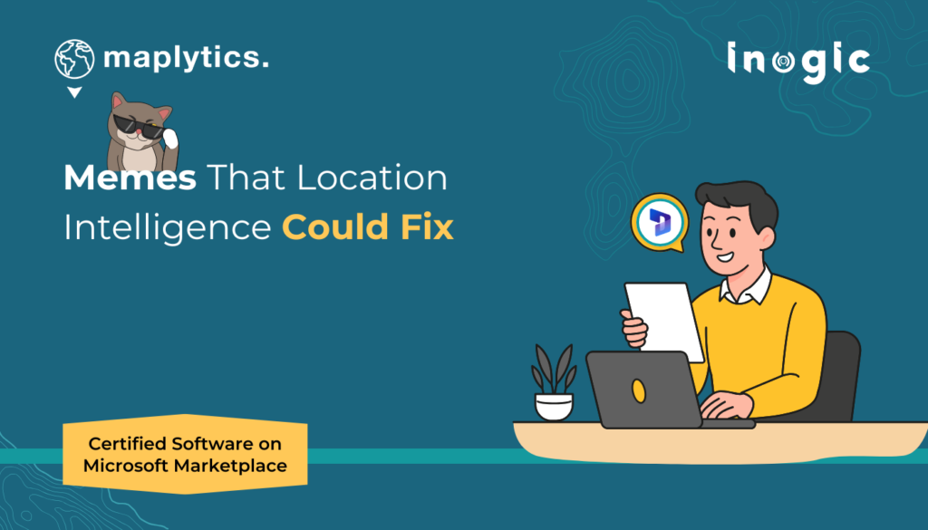 Memes That Location Intelligence Could Fix