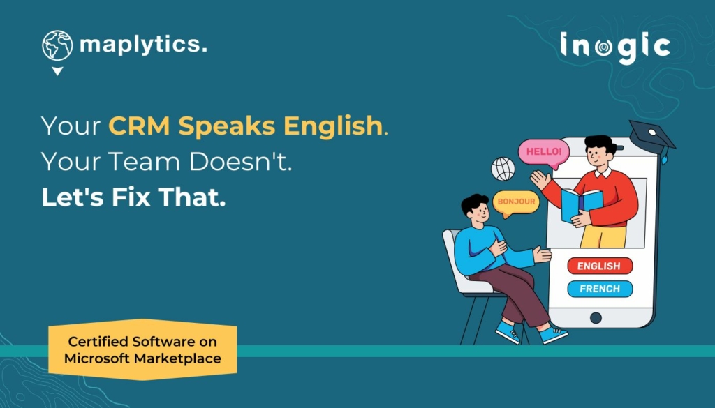 Your CRM Speaks English. Your Team Doesn't. Let's Fix That.