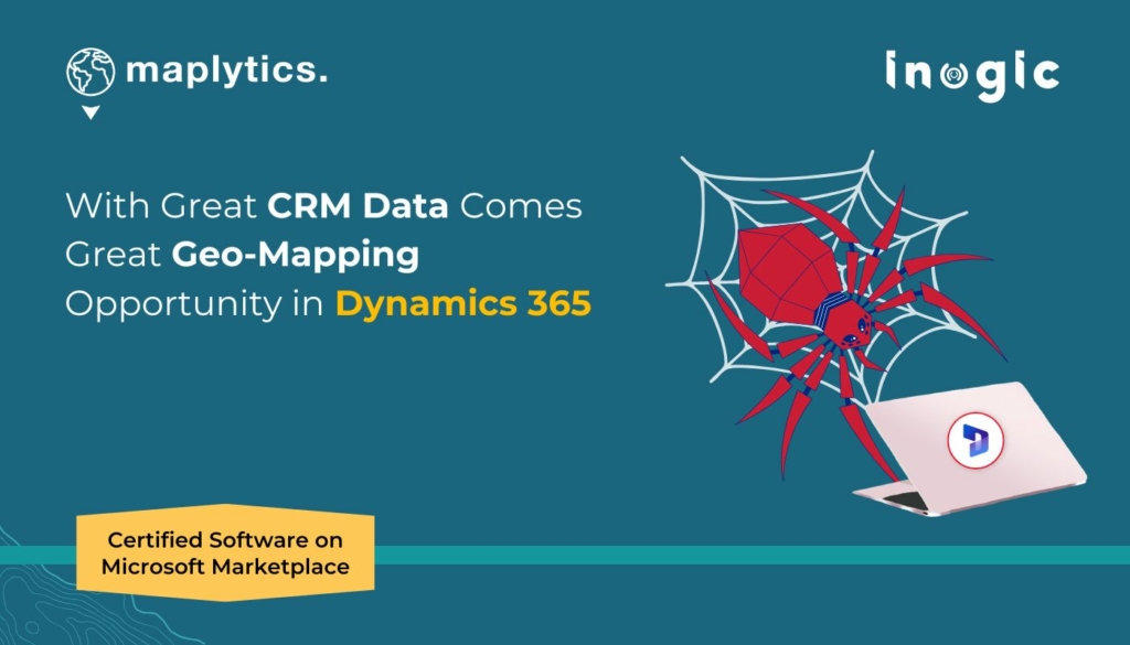 With Great CRM Data Comes Great Geo-mapping Opportunity in Dynamics 365